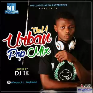 DJ MIX: Dj Ik - Urban Pop Mix Vol. 1